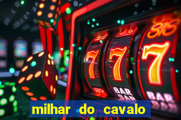 milhar do cavalo que mais sai
